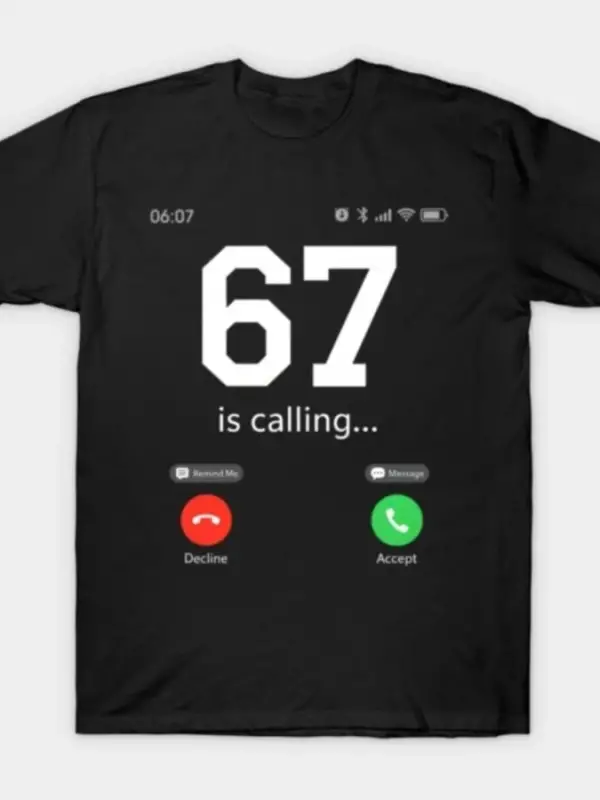 67 Is Calling Meme Six Seven Brainrot T-shirt Erkekler Kadınlar için %100 Pamuklu Tişörtler K