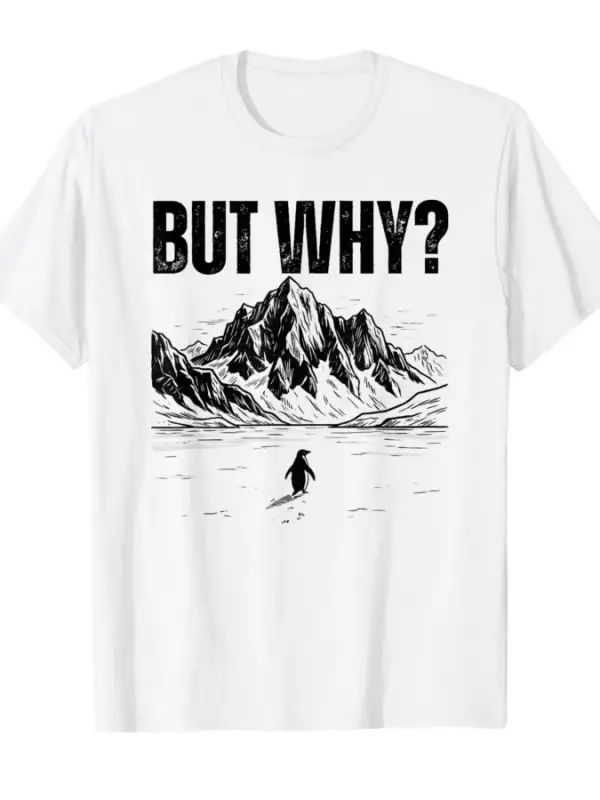 Ama Neden Nihiyist Penguen Dağlara Doğru Gidiyor Meme Erkekler Kadınlar İçin Tişört %100 Pamu