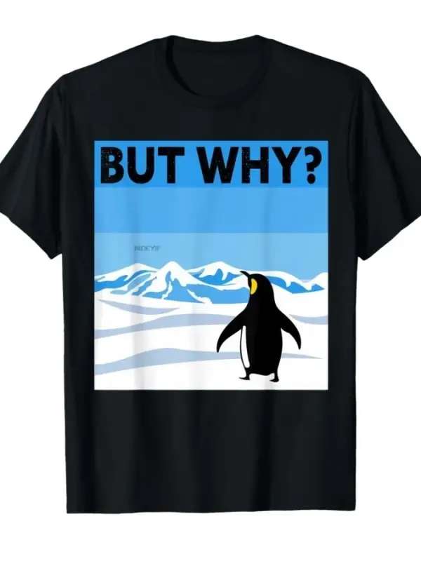 AMA NEDEN_ Penguen Viral İnternet Meme Adelie Penguen Mart T-shirt Erkekler Kadınlar Için % 1