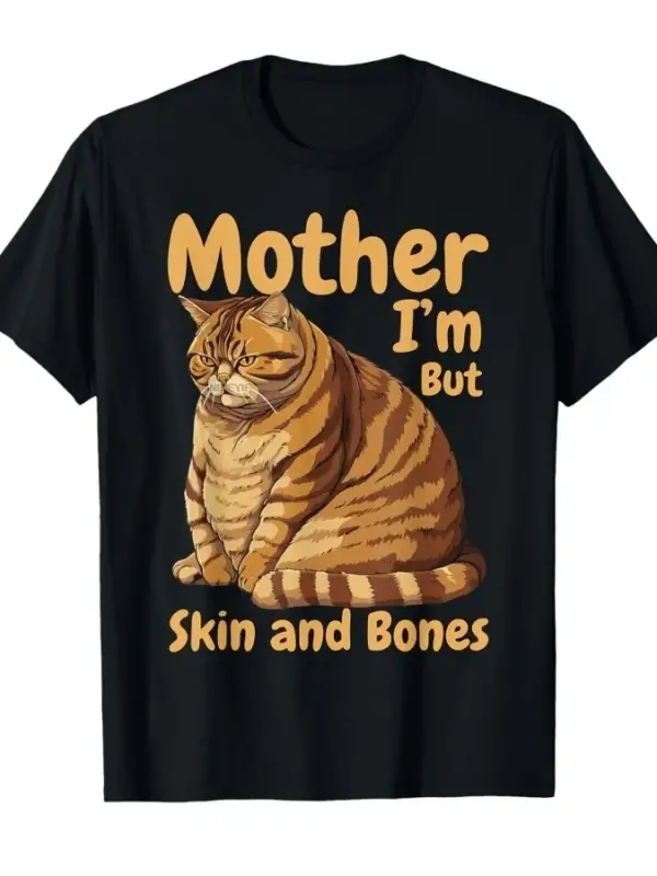 Anne Ben Sadece Deri ve Kemiklerim Var Komik Şişman Kedi Meme Tişörtü Erkekler Kadınlar İçin