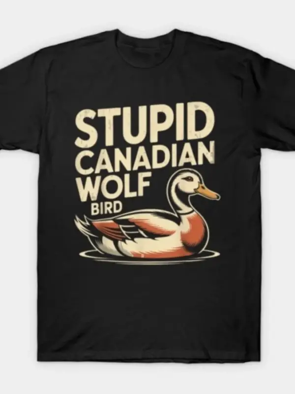 Aptal Kanada Kurt Kuşu T-shirt Erkekler Kadınlar Için % 100% Pamuklu T Shirt Kısa Kollu Üstle