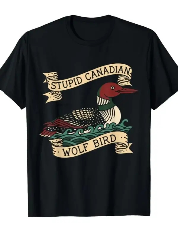 Aptal Kanadalı Kurt Kuş Loon Alaycı Hayvan T-shirt Erkekler Kadınlar Için % 100% Pamuk T Shir