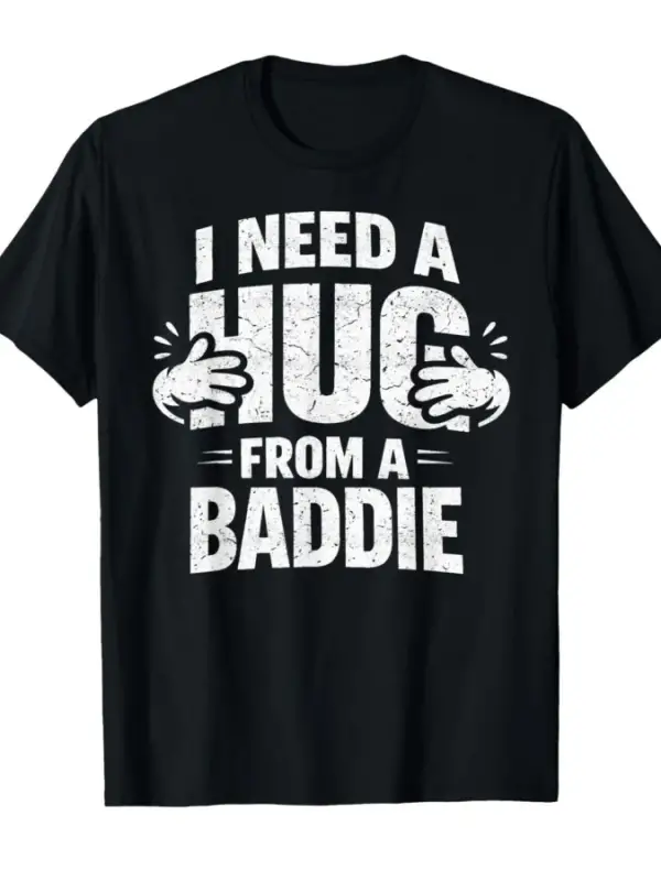 Baddieden Sarılma İstemiyorum Komik Vintage Mizah Meme T-shirt Erkekler Kadınlar Için % 100%