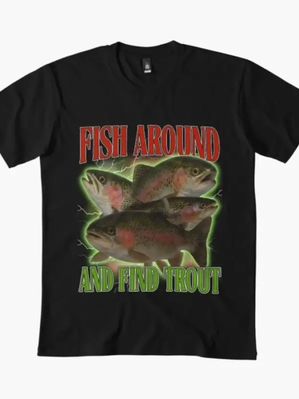 Balık Tutun ve Alabalık Bul Komik Balıkçı Tişörtü Erkekler Kadınlar İçin %100 Pamuklu Tişörtl