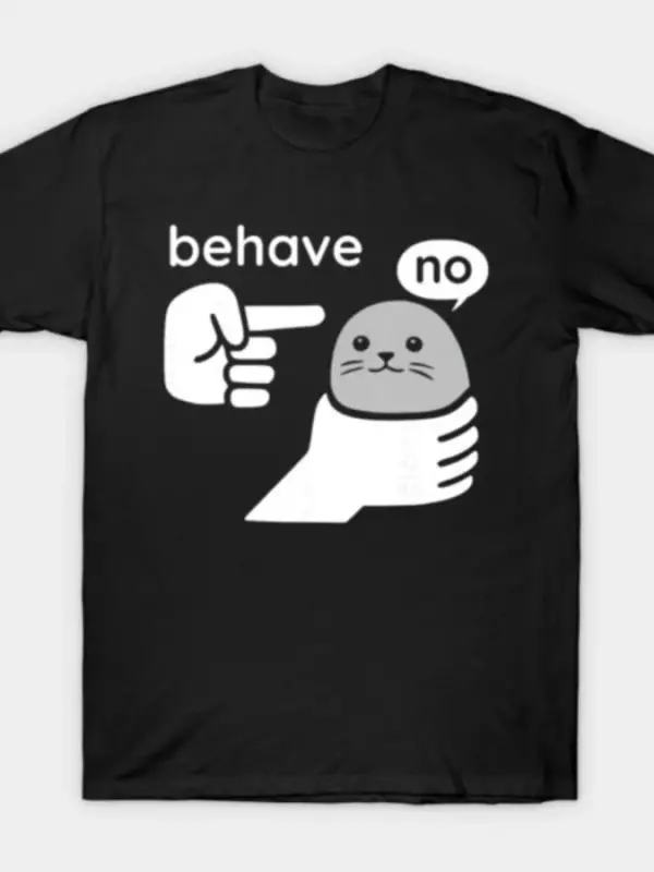 Behave Seal Meme Komik Onaylanmaz Hayvan Karikatür T-shirt Erkekler Kadınlar Için % 100% Pamu