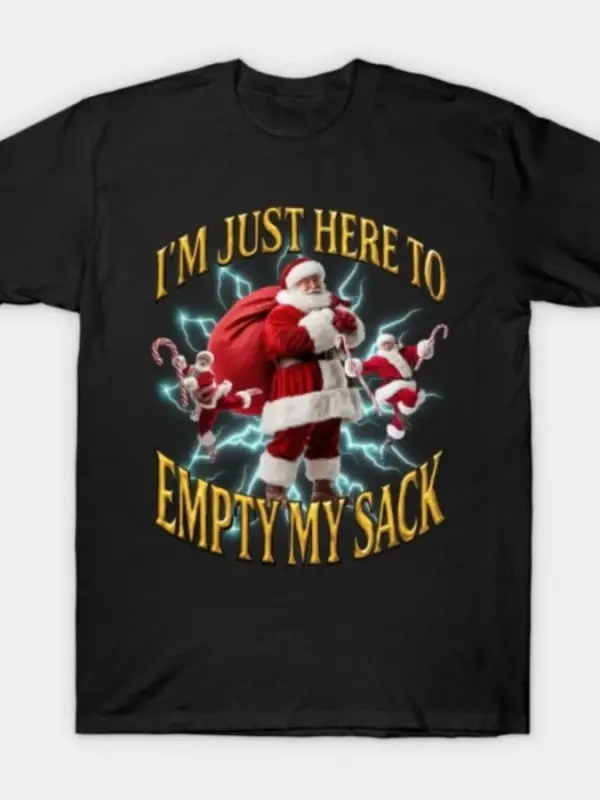 Ben Sadece Çuvalımı Boşaltmak İçin Buradayım Santa Rude Innuendo Erkek Kadın Tişörtü %100 Pam