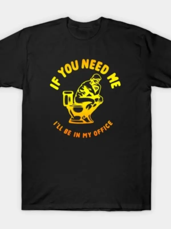 Beni İhtiyacınız Varsa Ofisimde Olacağım Komik Tasarım Erkek Kadın Tişörtü %100 Pamuklu Tişör