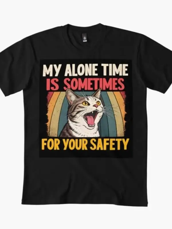 Benim yalnızlık zamanım bazı zamanlar sizin güvenliğiniz içindir Erkek Kadın Tişörtleri %100