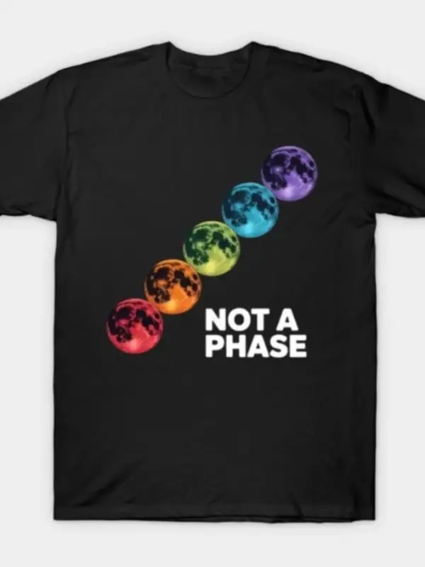 Bir faz değil Ay LGBT Gay Pride T-shirt Erkekler Kadınlar Için % 100% Pamuklu T Shirt 3XS-3XL