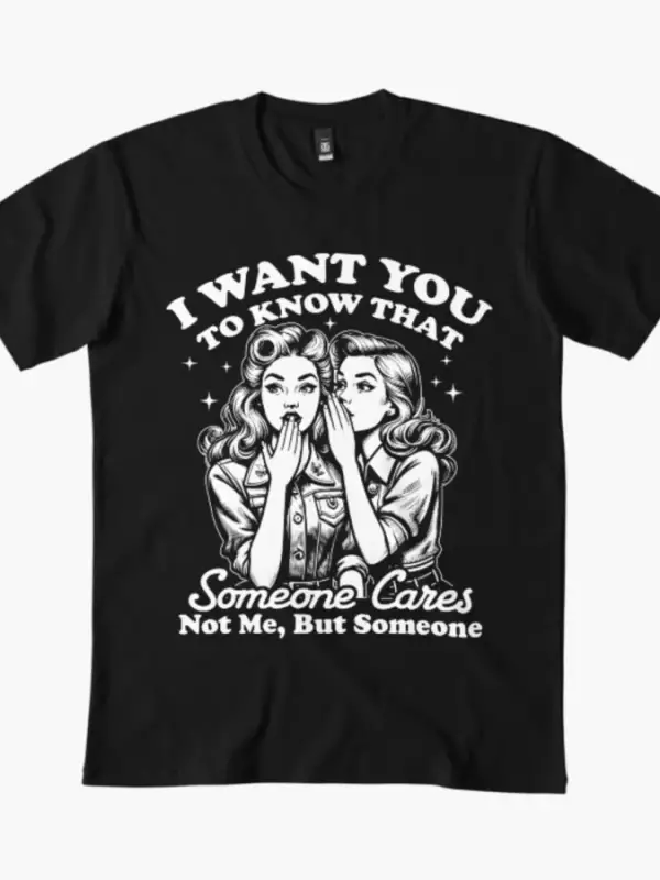 Birisi Seni Seviyor Diye İstiyorum Erkekler İçin Kadınlar İçin Tişört %100 Pamuklu Tişörtler