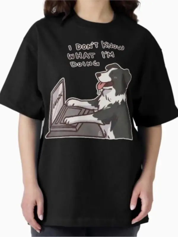 Border Collie çalışıyor Ben ne yaptığımı bilmiyorum Komik Tişört Erkekler Kadınlar İçin %100