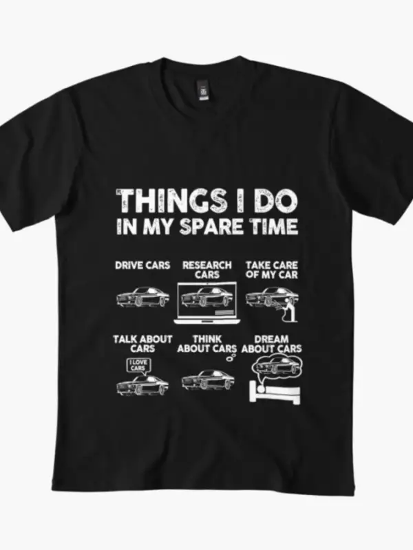 Boş Zamanlarımda YAPILADığım Şey ARABA MEME T-shirt Erkekler Kadınlar için %100 Pamuklu Tişör