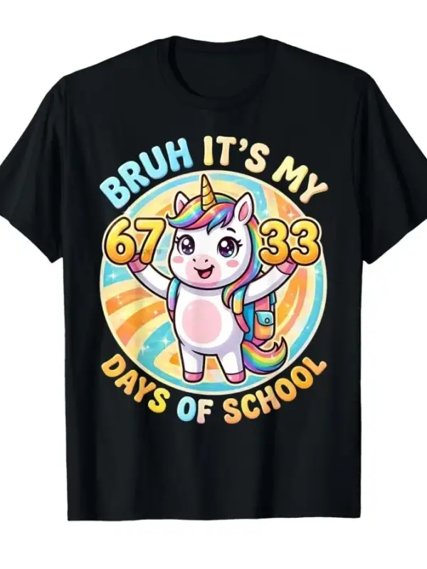 Bruh Its My 67 33 Gün Okul Unicorn Gençlik Çocuk Kız Tişörtü Erkek Kadın %100 Pamuklu Tişört