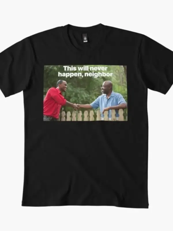 Bu Asla Olmayacak, Komşu Erkek Kadın Tişörtü %100 Pamuklu Tişörtler Kısa Kollu Üstler 1215-2