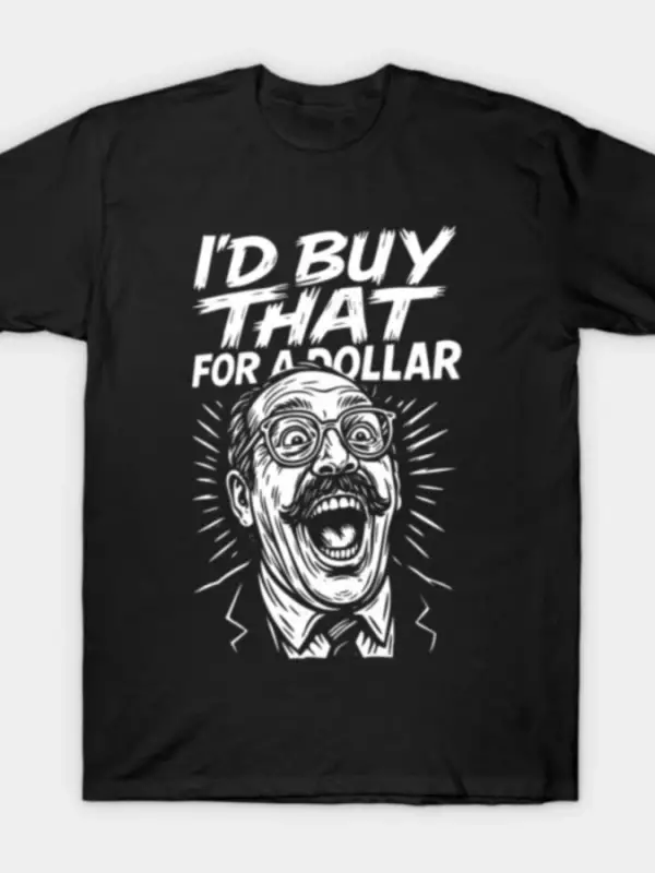 Buna Bir Dolar İçin Alabilirim Retro Meme Sanatı Tişörtü Erkekler ve Kadınlar İçin %100 Pamuk