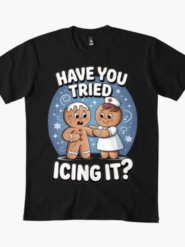 Bunu Denmeye Denk mi Oldunuz Komik Hemşire Zencefilli Kurabiye Tişörtü Erkekler Kadınlar İçin