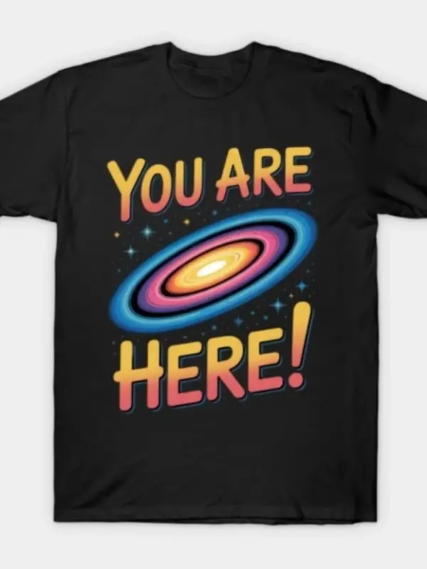Buradasınız Spiral Galaxy Uzay Mizah T-shirt Erkekler Kadınlar Için % 100% Pamuk T Shirt Kısa