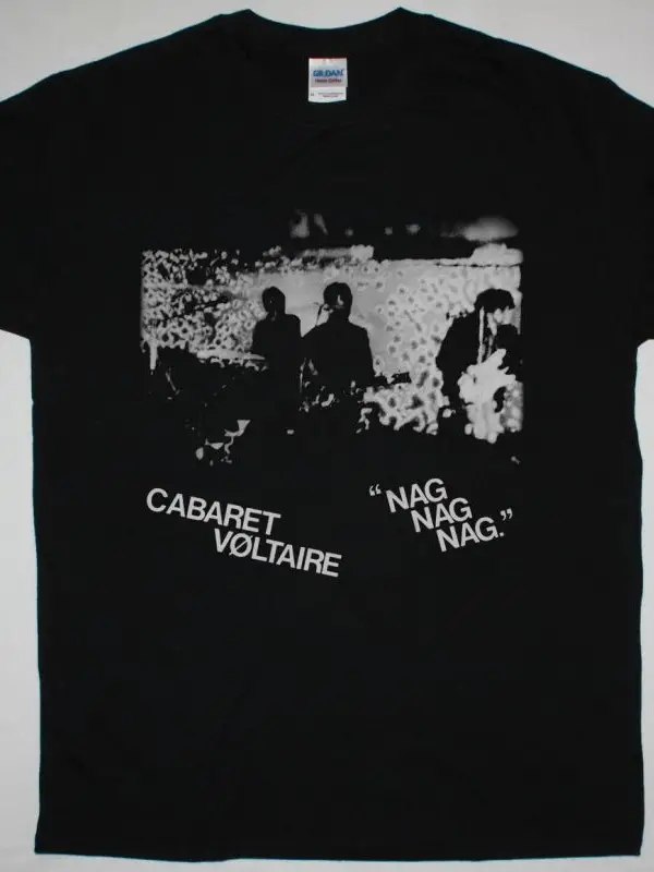 CABARET VOLTAIRE NAG NAG NAG NEW BLACK T-SHIRT
