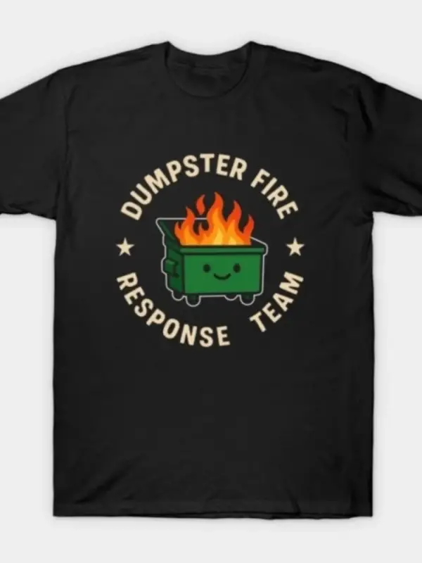 Çöp Kutusu Yangın Müdahale Ekibi Komik Kriz Yöneticisi Hediye Alaycı T-shirt Erkekler Kadınla