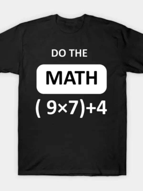 Do The Math 6 7 Erkek Kadın Tişörtü %100 Pamuklu Tişörtler Kısa Kollu Üstler 1208-3