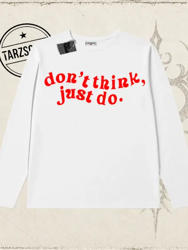 Dont Think Just Do Biskilet Yaka  Long Sleeve Beyaz