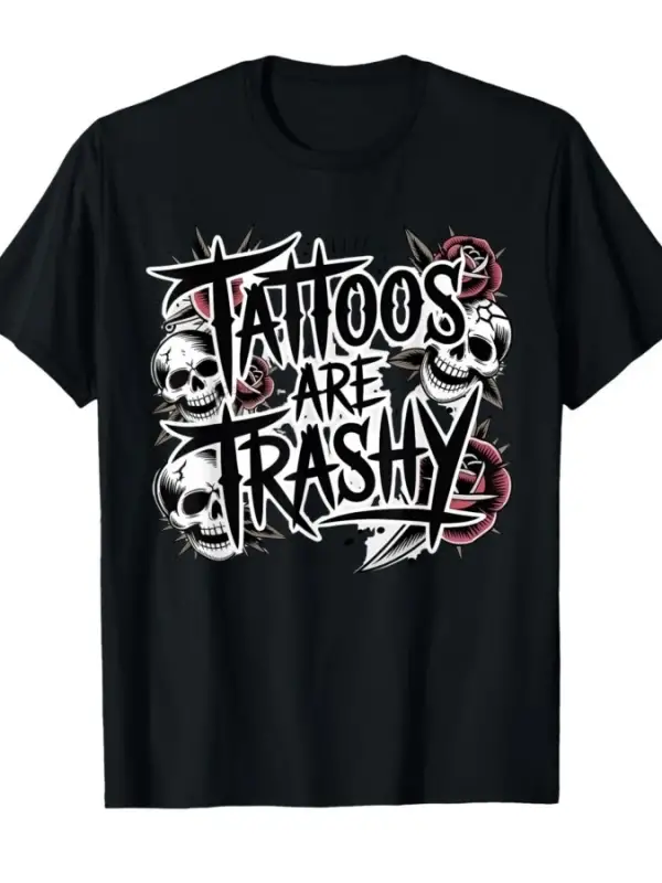 Dövmeler Trashy Meme Tişörtü Erkekler Kadınlar İçin %100 Pamuklu Tişörtler Kısa Kollu Üstler