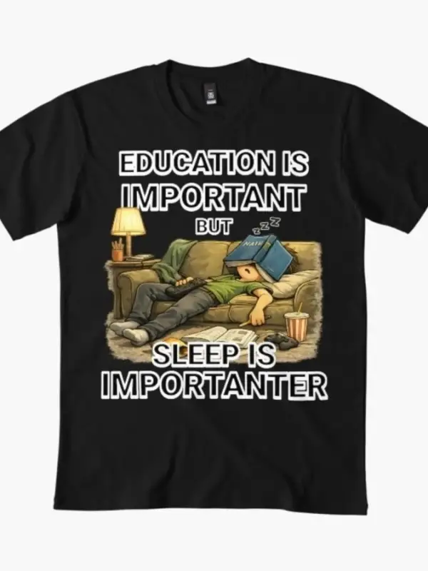 Eğitim önemlidir ama Uyku daha önemlidir Erkekler ve Kadınlar için %100 Pamuklu Tişört Kısa K
