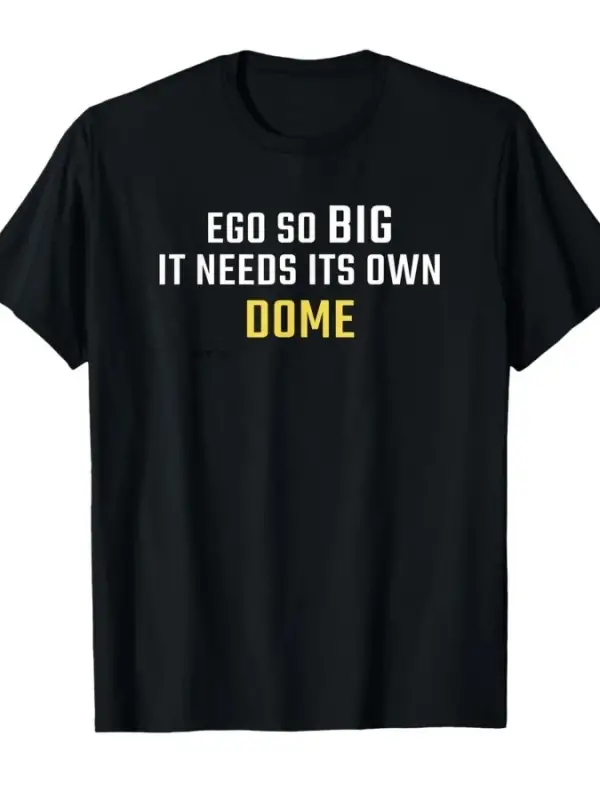 Ego Çok Büyük Altın Kubbe Komik Siyasi Şerzâat T-shirt Erkekler Kadınlar Için % 100% Pamuk T