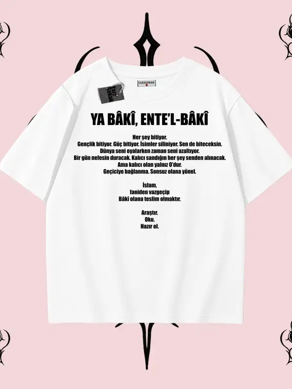 YA BÂKÎ ENTE’L BÂKÎ | Rabbimin 99 İsminden İlham Alan Oversize Unisex Tişört – Manevi Streetwear