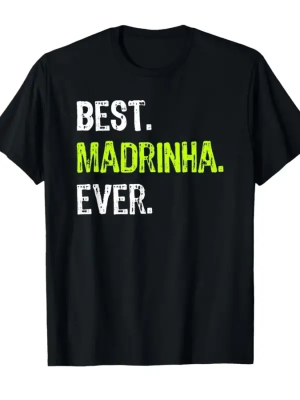 En İyi Madrinha Ever Büyükanne Büyükanne T-shirt Erkekler Kadınlar Için % 100% Pamuk T Shirt