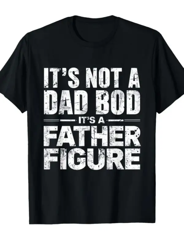 Erkekler İçin Baba Değilim, Babalık Figürüyüm Yazılı Babalar Günü Tişörtü, %100 Pamuk, Kısa