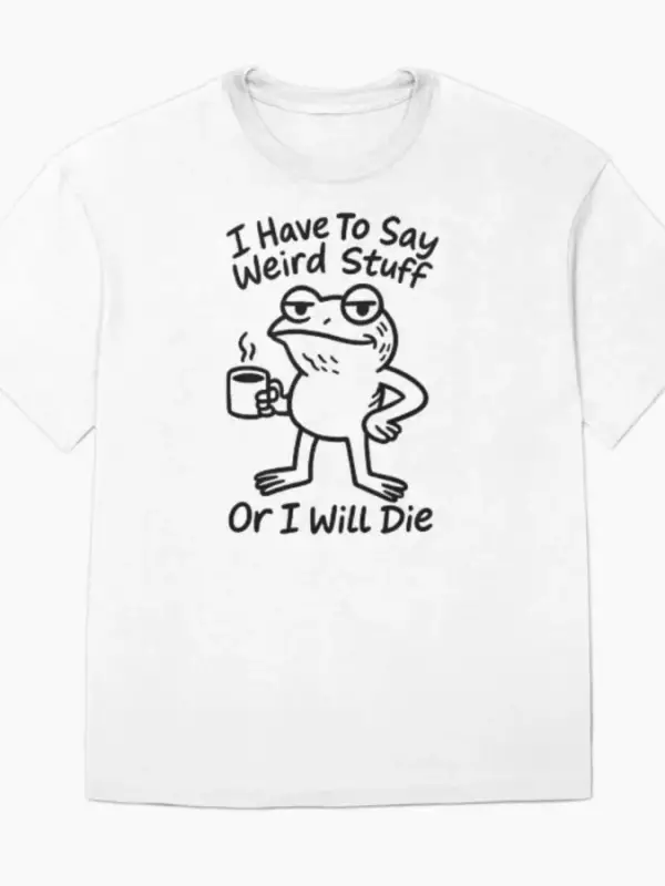 Garip Şeyler Söylemem Gerekiyor Aksiyle Ölüyorum Komik Kurbağa Meme Tişörtü Erkekler Kadınlar