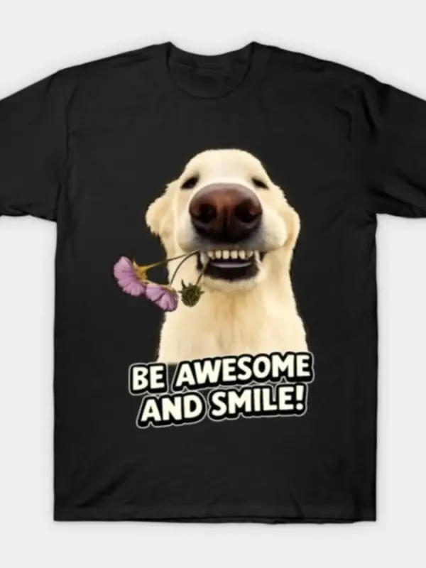 Harika Olun ve Gülümseyin Komik Köpek İllüstrasyon Erkekler Kadınlar İçin Tişört %100 Pamuklu