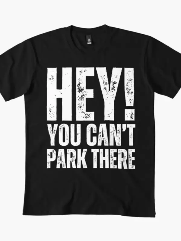 HEY! ORADAYA PARK ETMEYİNİZ YOK Meme Erkek Kadın Tişörtü %100 Pamuklu Tişörtler Kısa Kollu Üs