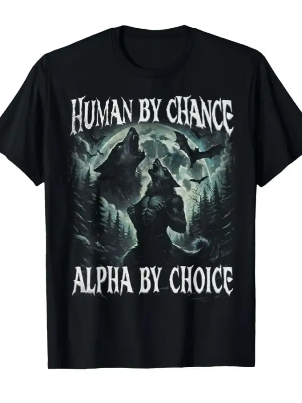 Human by Chance Alpha by Choice Komik Kurt Meme Tişörtü Erkekler Kadınlar İçin %100 Pamuklu T