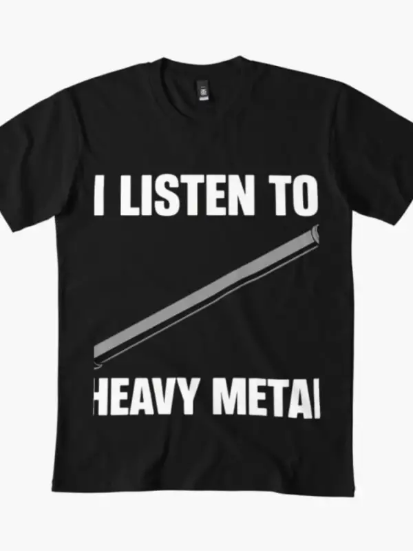 I Listen To Heavy Metal Komik Metal Boru Düşen Meme T-shirt Erkekler Kadınlar Için % 100% Pam