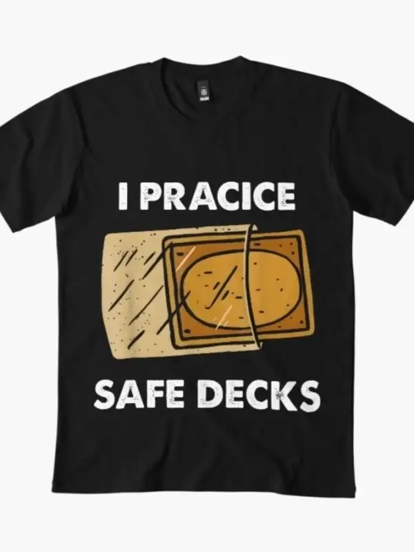 I Practice Safe Decks Erkek Kadın Tişörtü %100 Pamuklu Tişörtler 3XS-3XL Üstler 1224-3