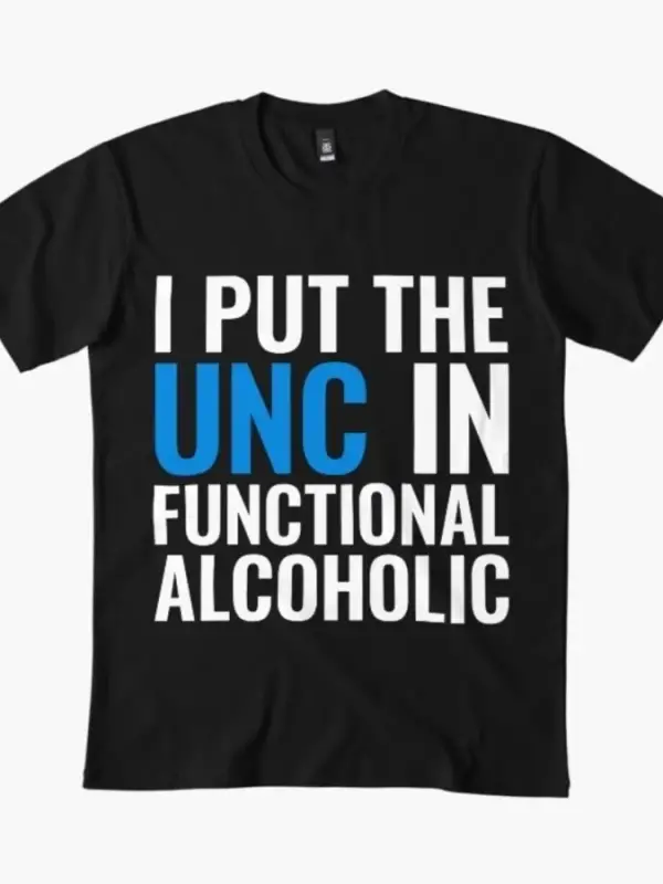 I Put The Unc In Functional Alcoholic College Party Humor Tişörtü Erkekler ve Kadınlar İçin %