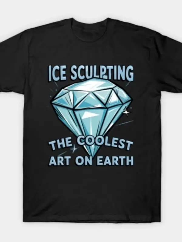 Ice Sculpting Coolest Art Ice Sculptor T-shirt For Men Women 100% Cotton T Shirts 3XS-3XL Top