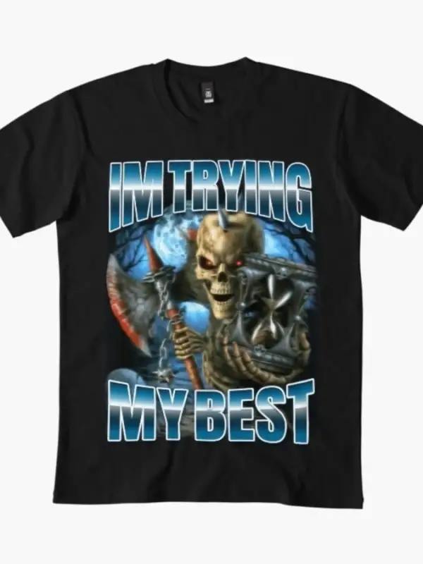 Im Trying My Best Skeleton Metal Meme T-shirt Erkekler Kadınlar için % 100% Pamuklu Tişörtler