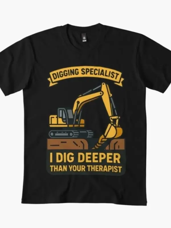 Kazma Uzmanı Ben Tişörtünüzden Daha Derin Kazıyorum Erkekler İçin Kadınlar %100 Pamuklu Tişör