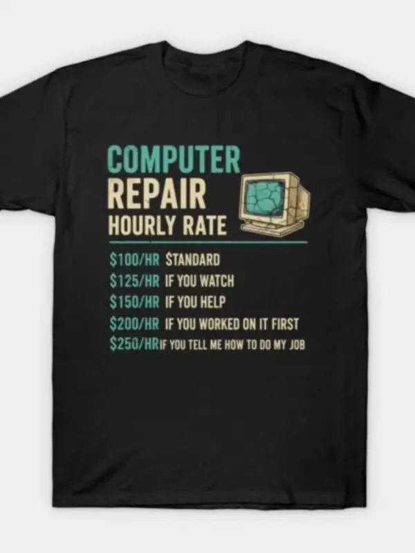 Komik Bilgisayar Tamir Saat Ücreti Tablosu - Erkekler Kadınlar İçin Mizah Tişörtü %100 Pamukl