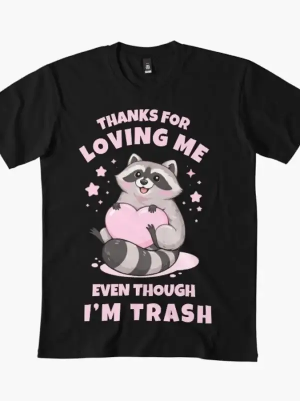 Komik Çöp Rakun Sevimli Alıntı ile Kalp Tutan T-shirt Erkekler Kadınlar Için % 100% Pamuk T S