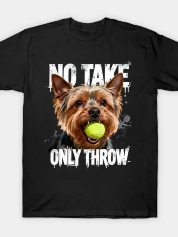 Komik No Take Only Throw Köpek Meme Sanat T-shirt Erkekler Kadınlar Için % 100% Pamuk T Shirt