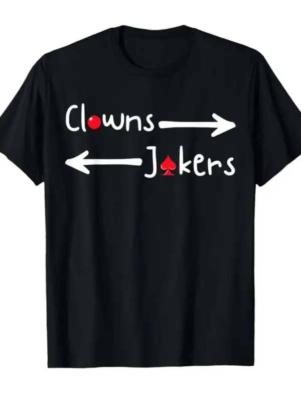 Komik Palyaçolar ve Jokerlar Alaycı Yön Alıntı Erkekler Kadınlar için T-shirt % 100% Pamuklu