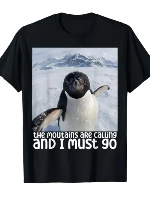Komik Penguen Meme Dağlar Çağırıyor Erkekler Kadınlar İçin Tişört %100 Pamuklu Tişörtler Kısa
