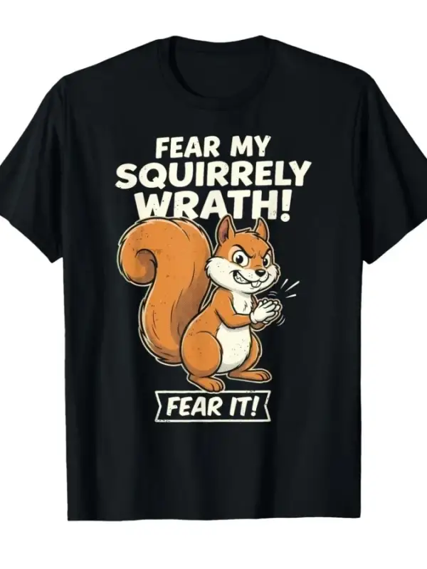 Korkun Benim Squirrely Wrath Yaramaz Sincap Mizah T-shirt Erkekler Kadınlar Için % 100% Pamuk