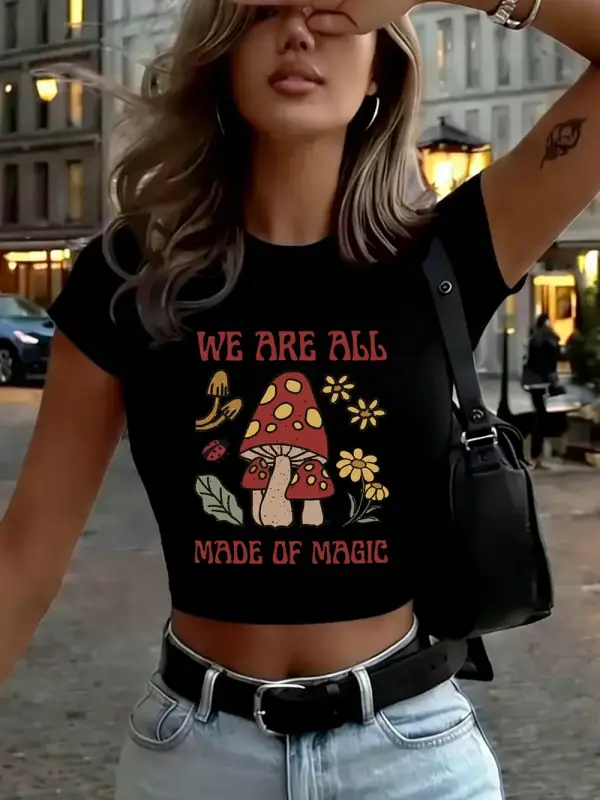 Mantar Hepimiz Sihirli Baskılarden Yapılmışız Kadın Babby TeeTişörtleri Yaz O-Yaka Üstleri Yüksek