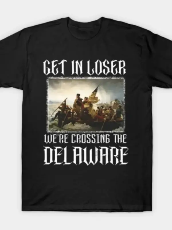 Mean Girls - Get In Loser Were Crossing The Delaware Erkek Kadın Tişörtü %100 Pamuklu Tişört