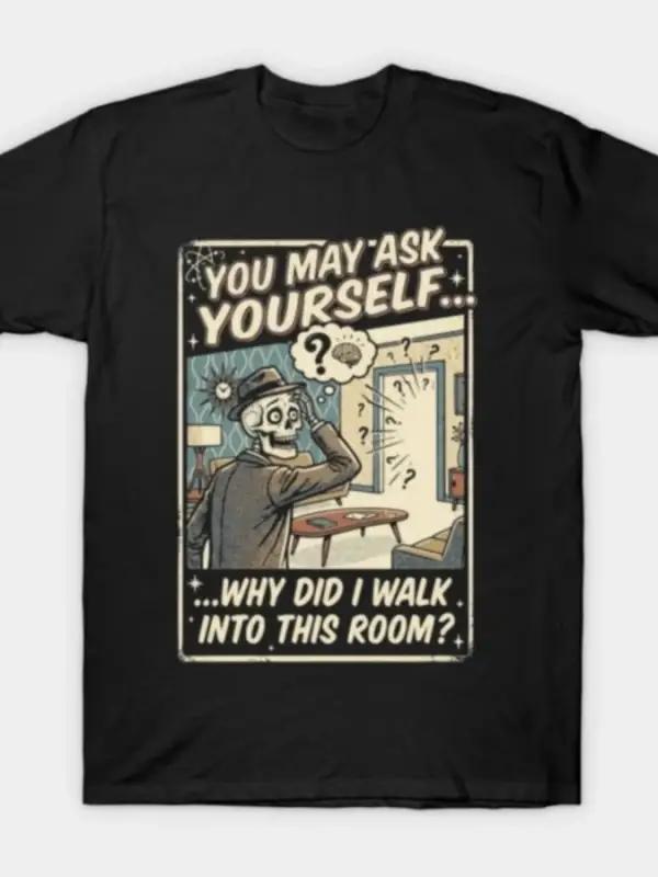 Neden Bu Odaya Gittim Komik İskelet Hafıza Mizahı Erkek Kadın Tişörtü %100 Pamuk Tişörtler Kı